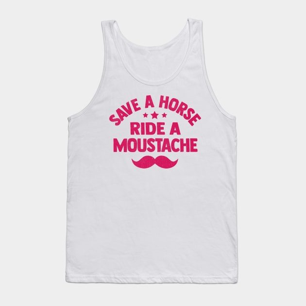 Save a horse ride a moustache funny Tank Top by TheDesignDepot